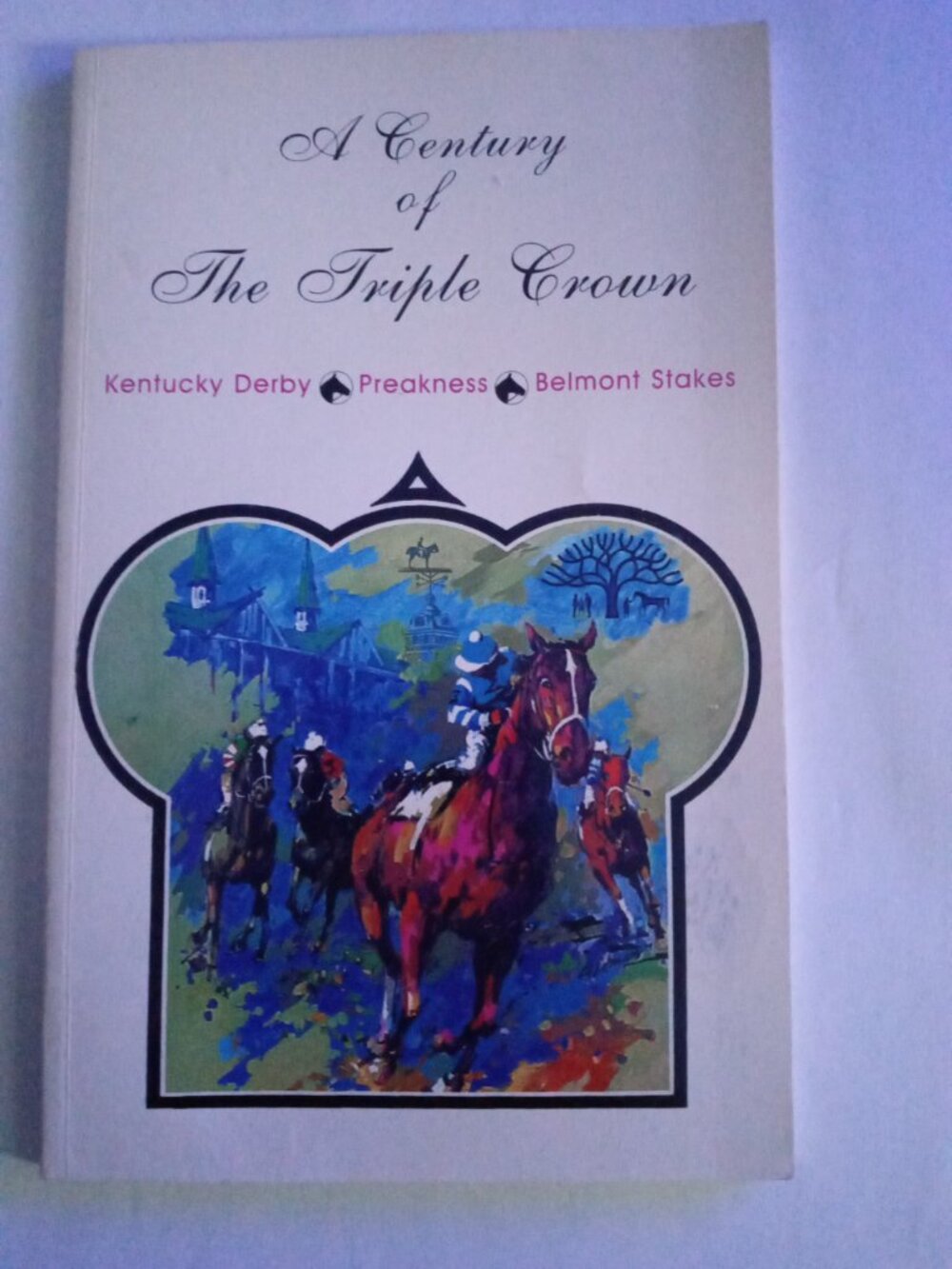 A CENTURY OF THE TRIPLE CROWN EDITED & COMPILED BY SAM SICILIANO.  MINT.